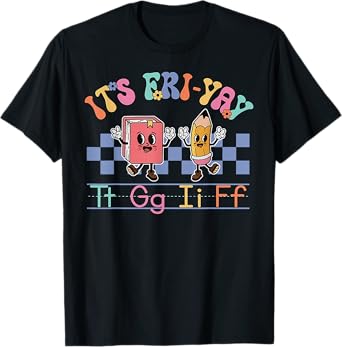 Happy Friday Lovers Fun FriYay TGIF Teacher School T-Shirt