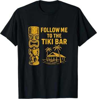 Follow Me to the Tiki Bar Retro Vacation Island Funny T-Shirt
