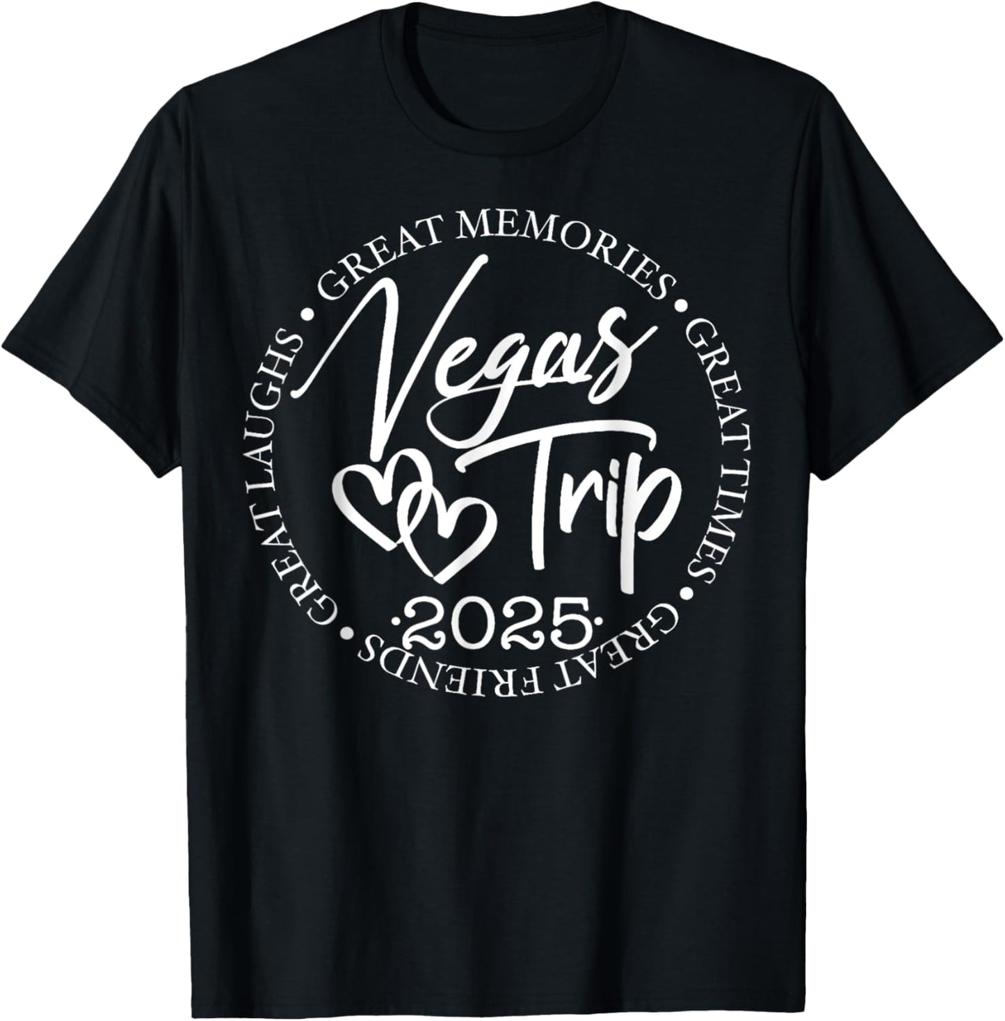 Vegas Trip 2025 Great Laughs Memories Times Friends Summer T-Shirt