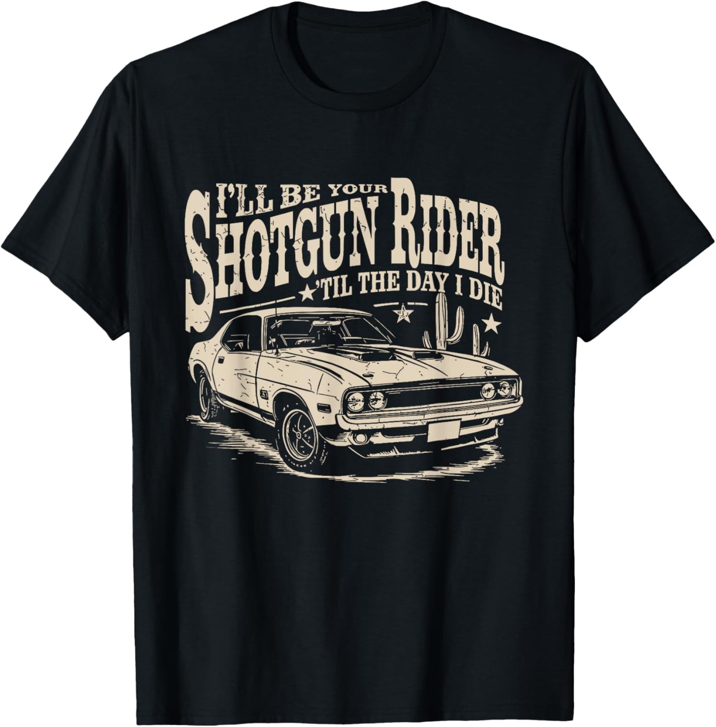 Shotgun Rider Car Vintage Muscle Car Western Love Quote T-Shirt