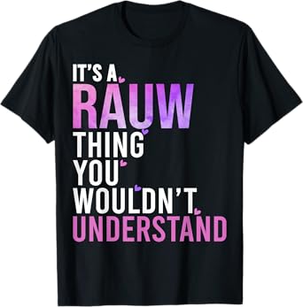 It's A Rauw Thing You Wouldn't Understand Rauw T-Shirt