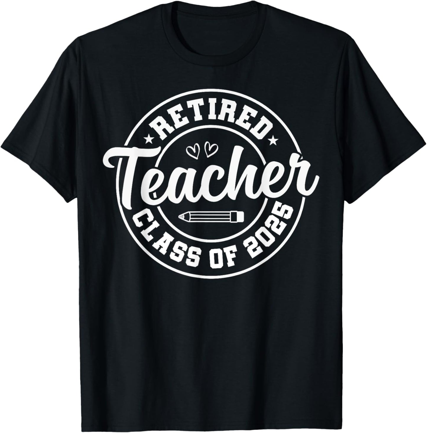 Retired Teacher Class Of 2025 Teacher Retirement T-Shirt