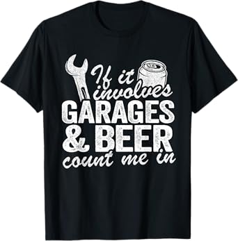Garages & Beer Day Drinking Mechanic Dad Garage Drinker T-Shirt