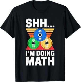 Shhh I'm Doing Math Shirt Funny Men Women Gym Weightlifting T-Shirt