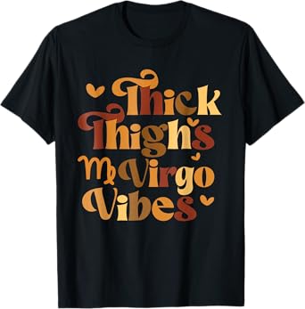 Thick Thighs Virgo Vibes Melanin Black Women Horoscope T-Shirt