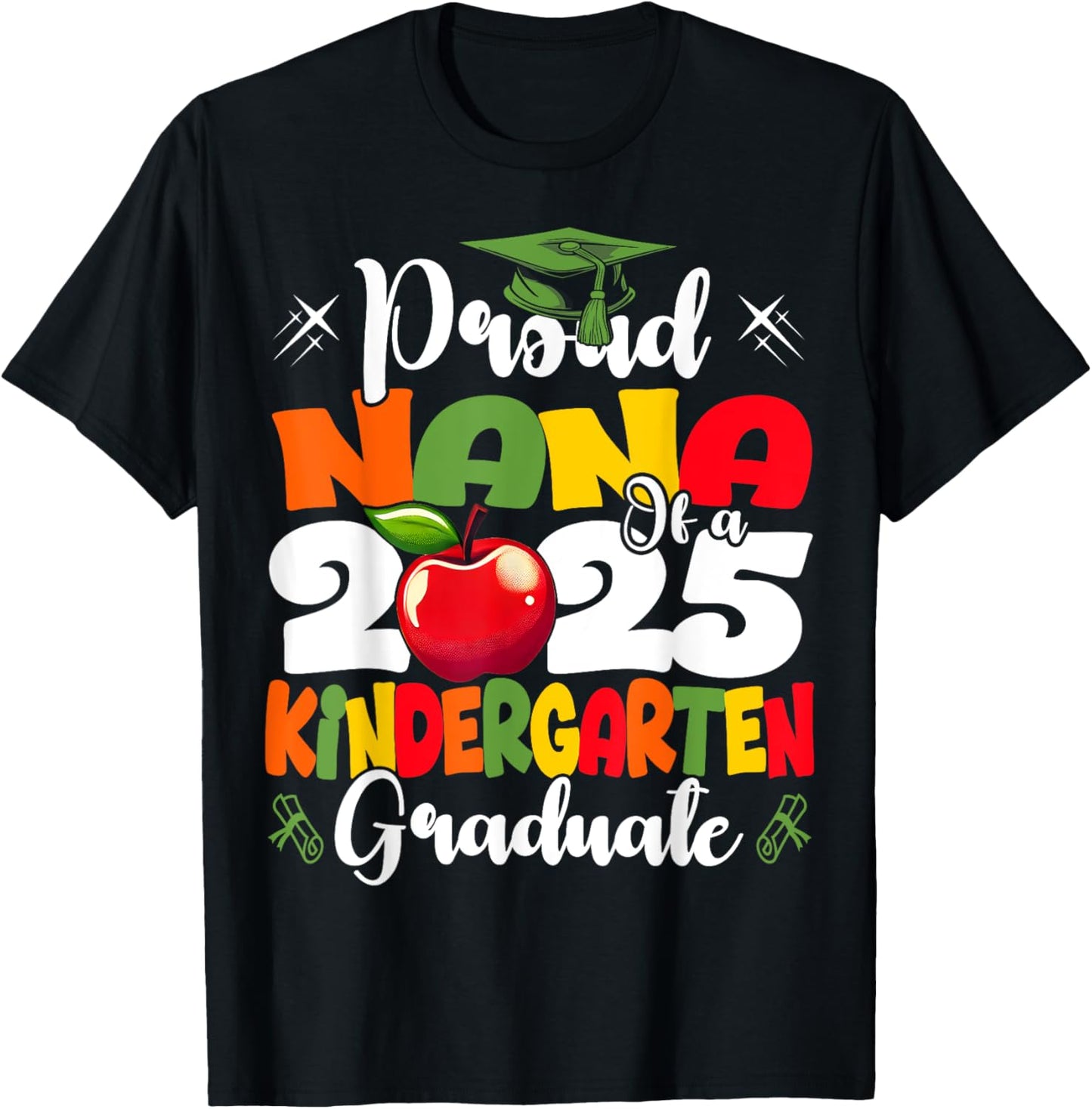 Funny Proud Nana of a Class of 2025 Kindergarten Graduate T-Shirt