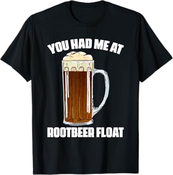 Cute Rootbeer Float Sayings Soda Lovers T-Shirt