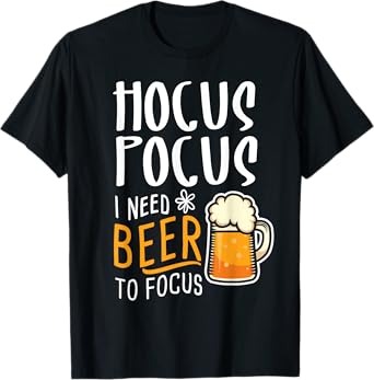 Hocus Pocus I Need Beer To Focus Funny Halloween Witch T-Shirt