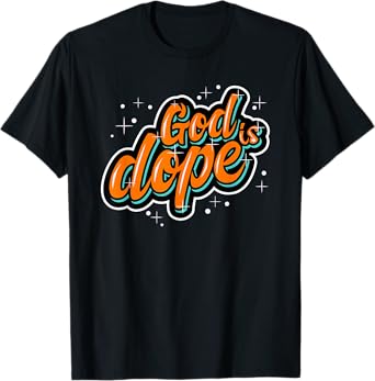 God is Dope Christian Faith Believer T-Shirt