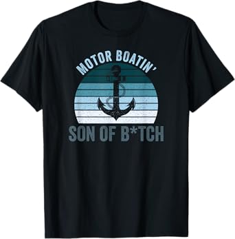 Motor Boatin' Son of a B... Vintage Sunset T-Shirt T-Shirt