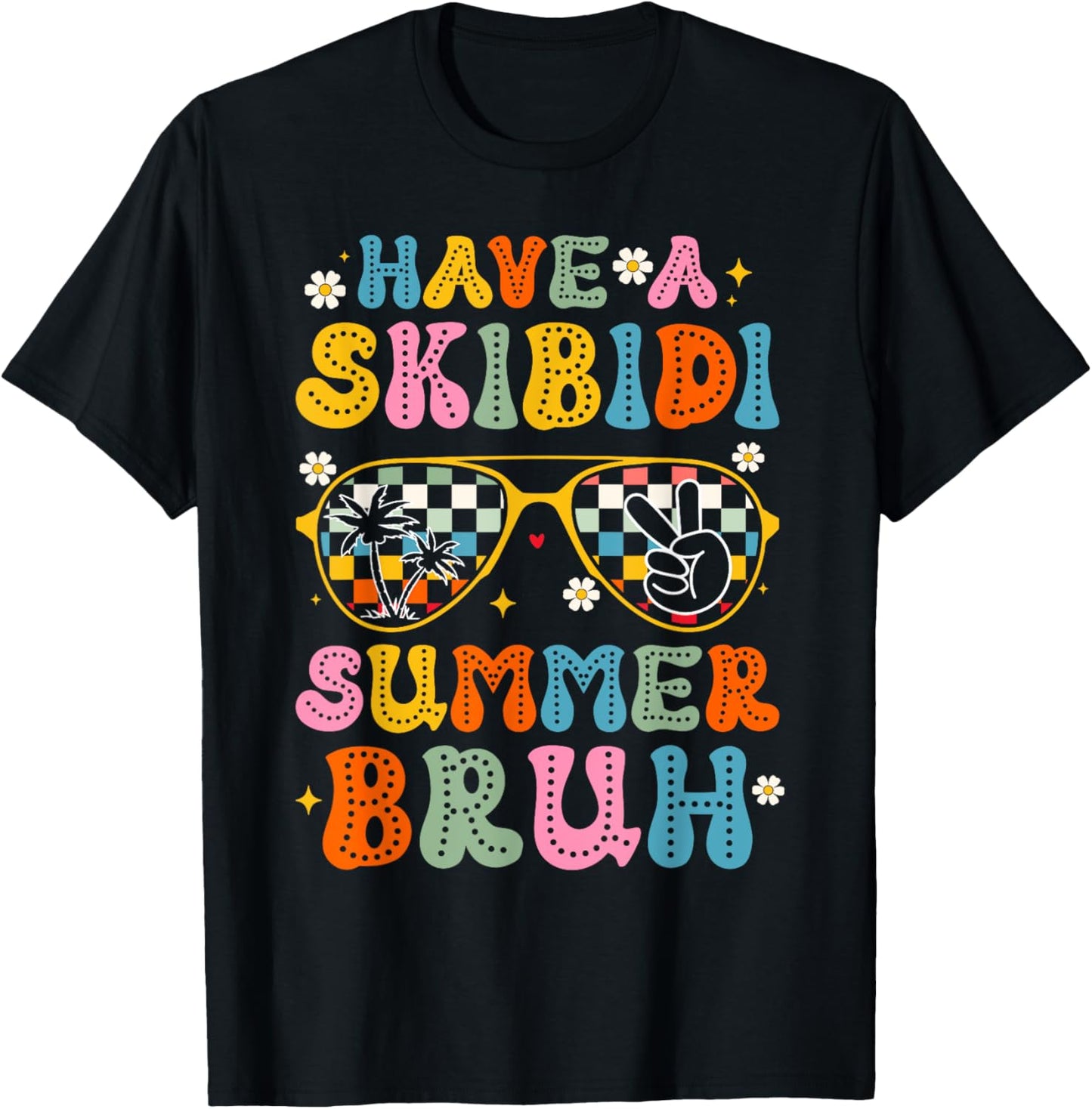 Have A Skibidi Summer Bruh Last Day of School Teacher We Out T-Shirt