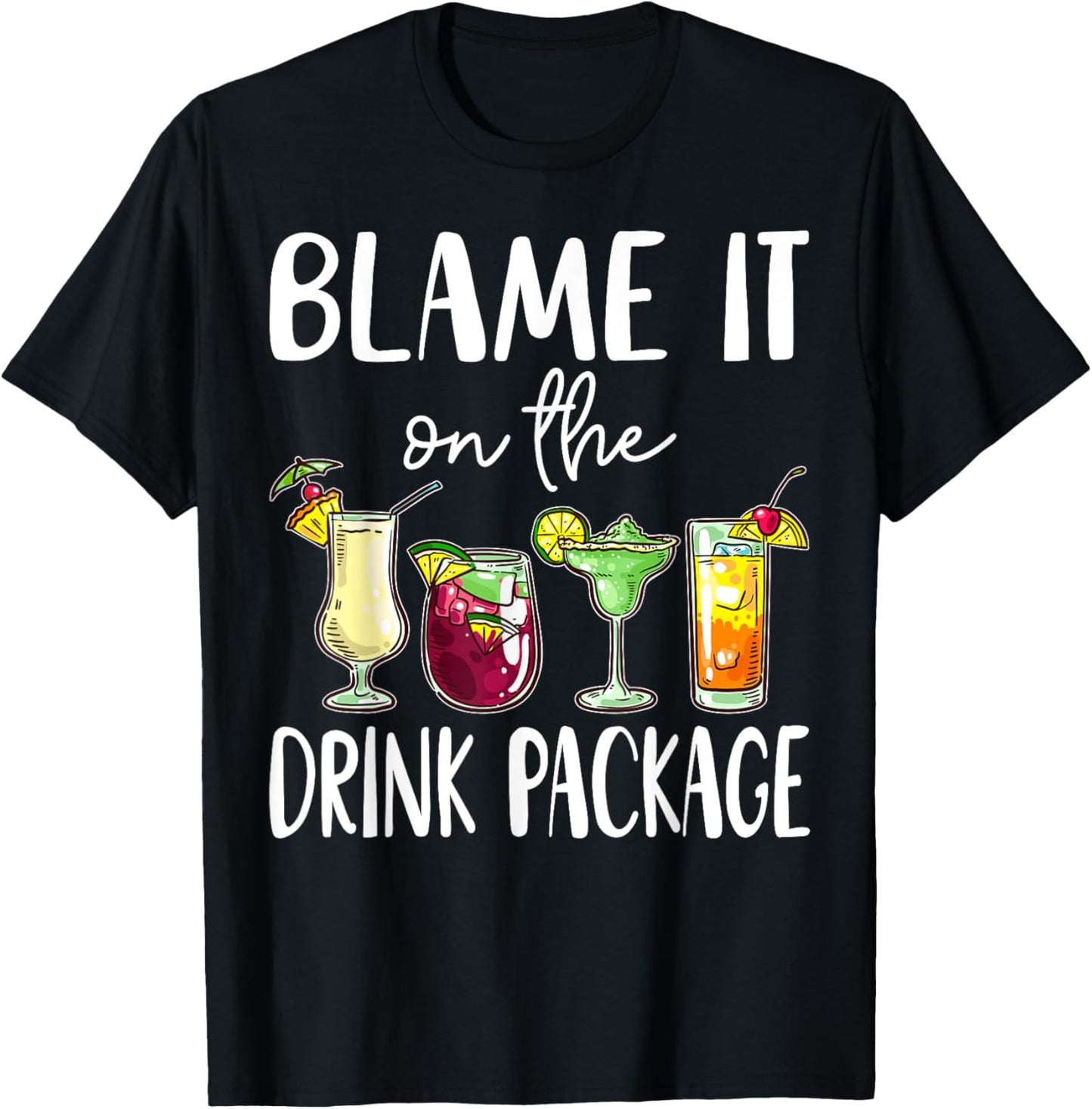 Funny Cruise Shirt 2025 Blame It On The Drink Package T-Shirt