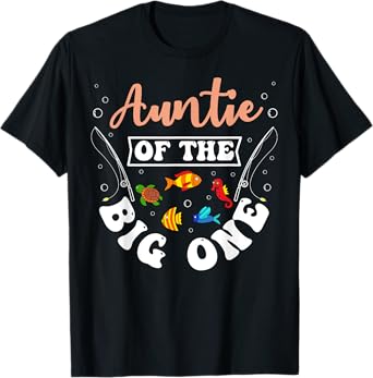 Auntie Of The Big One Fishing Birthday Party Bday T-Shirt