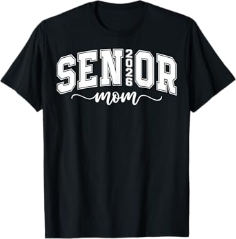 Senior Mom 2026 Proud Mom Of A Class Of 2026 Graduate T-Shirt