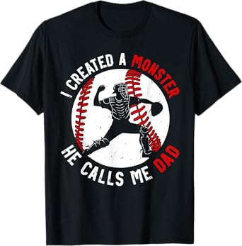 Funny Joke Monster Proud He Calls Me Dad Catcher Baseball T-Shirt