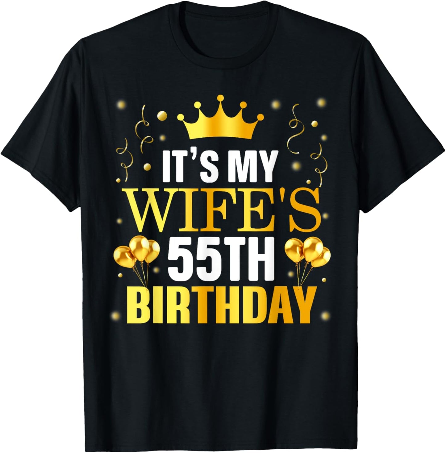 It's My Wife's 55th Birthday Happy Birthday 55 Years Old T-Shirt