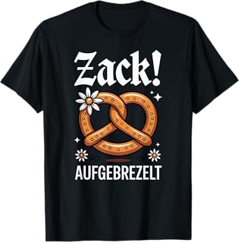 Zack! Aufgebrezelt Pretzel Bavarian Oktoberfest T-Shirt