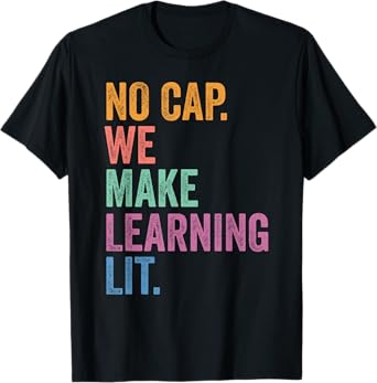 Gen Z Alpha Back To School No Cap We Make Learning Lit T-Shirt