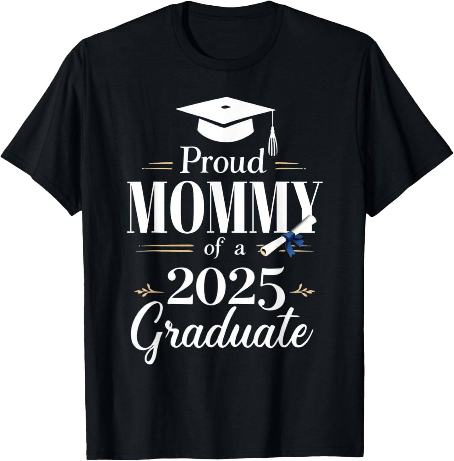 Proud Mommy of a 2025 Graduate Funny Graduation Senior T-Shirt