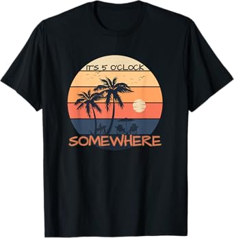 It's 5 Oโclock Somewhere Retro Sunset Beach Summer T-Shirt