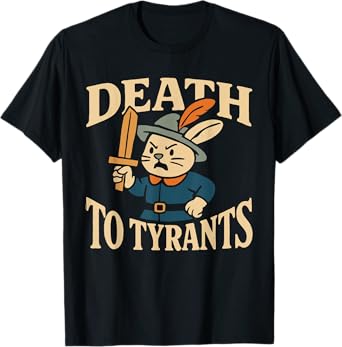 Rabbit Death to Tyrants Funny Retro 90s Vintage Quote T-Shirt