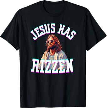 Jesus Has Rizzen Funny Christian Meme Novelty Jesus Christ T-Shirt