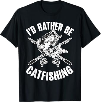 Id Rather Be Catfishing Catfish Angler Noodler Fisherman Mir T-Shirt