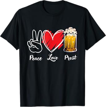 Peace Love Prost Oktoberfest Funny German Men Women Kid T-Shirt