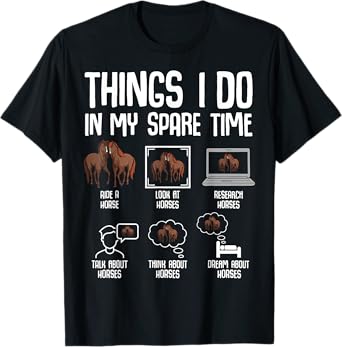 Horse Things I Do In My Spare Time Women Girls Kids T-Shirt
