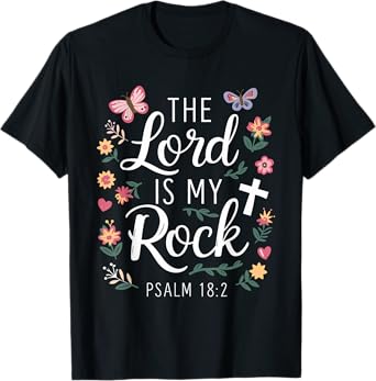 THE LORD IS MY ROCK | Psalm 18:2 T-Shirt