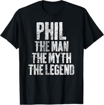 Personalized Shirt Phil The Man The Myth The Legend T-Shirt