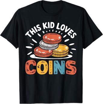 This Kid Loves Coins Funny Coin Collector Gifts for Men Kids T-Shirt