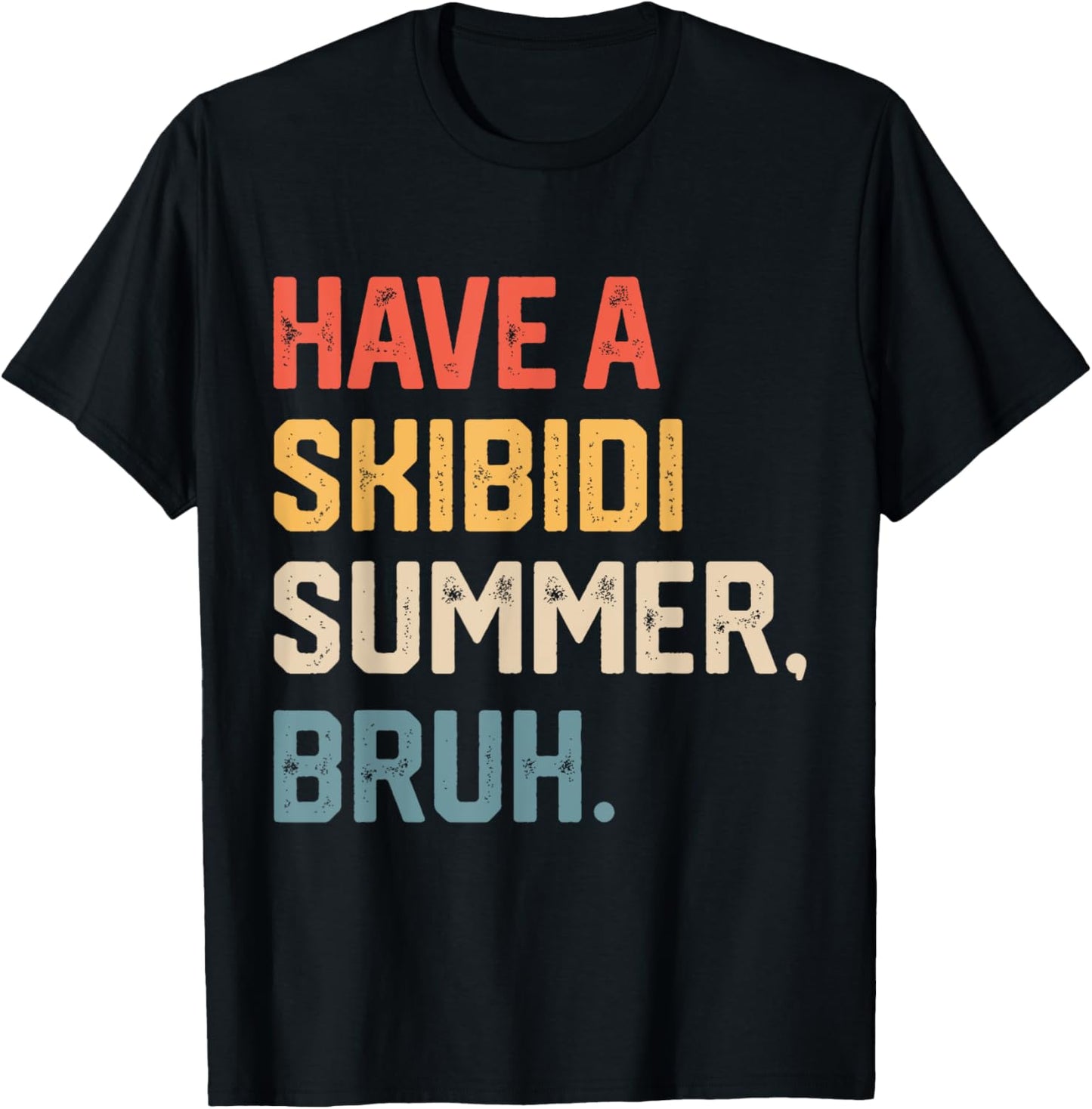 Have A Skibidi Summer Bruh Funny Teacher Last Day of School T-Shirt
