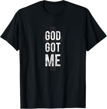 God Got Me T-Shirt Tee