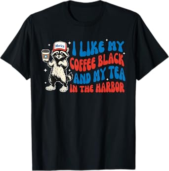 I Like My Coffee Black and My Tea In The Harbor Raccoon T-Shirt