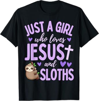 Just A Girl Who Loves Jesus and Sloths Christian Cute T-Shirt