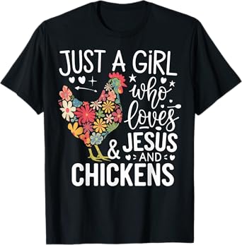 Just A Girl Who Loves Jesus And Chickens T-Shirt