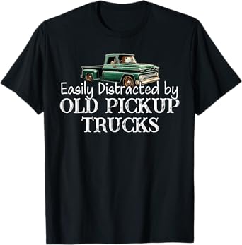 Easily Distracted By Old Pickup Trucks Retro Cute Trucker T-Shirt