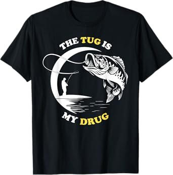 The Tug is My Drug Fish Fishing Fisherman Fun Angler Gift T-Shirt