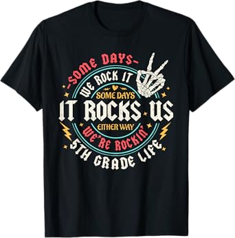 Some Days We Rock It 5th Grade Life Back To School Funny T-Shirt