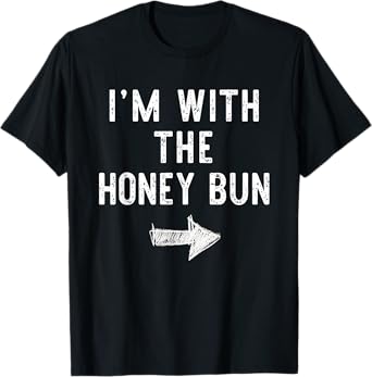 I'm With The Honey Bun Costume Halloween Matching Couple T-Shirt