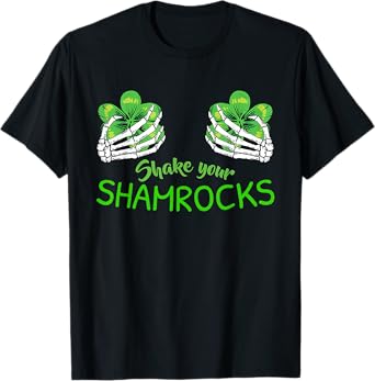 Shake Your Shamrocks Shirt Irish St Patricks Day Leaf Clover T-Shirt