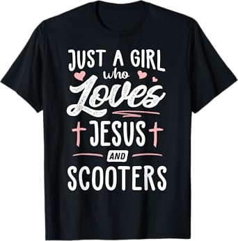 Just A Girl Who Loves Jesus And Scooters Gift Women T-Shirt