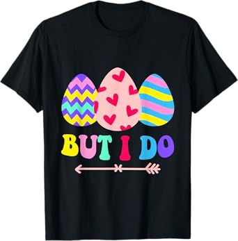 I Dont Do Matching Easter But I Do Couple His & Hers T-Shirt