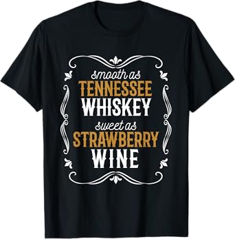 Tennessee Pride Smooth as Whisky Sweet as Strawberry Wine T-Shirt