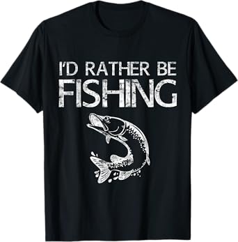 I'd Rather Be Fishing Shirt Funny Men Fishing Dad Fisherman T-Shirt
