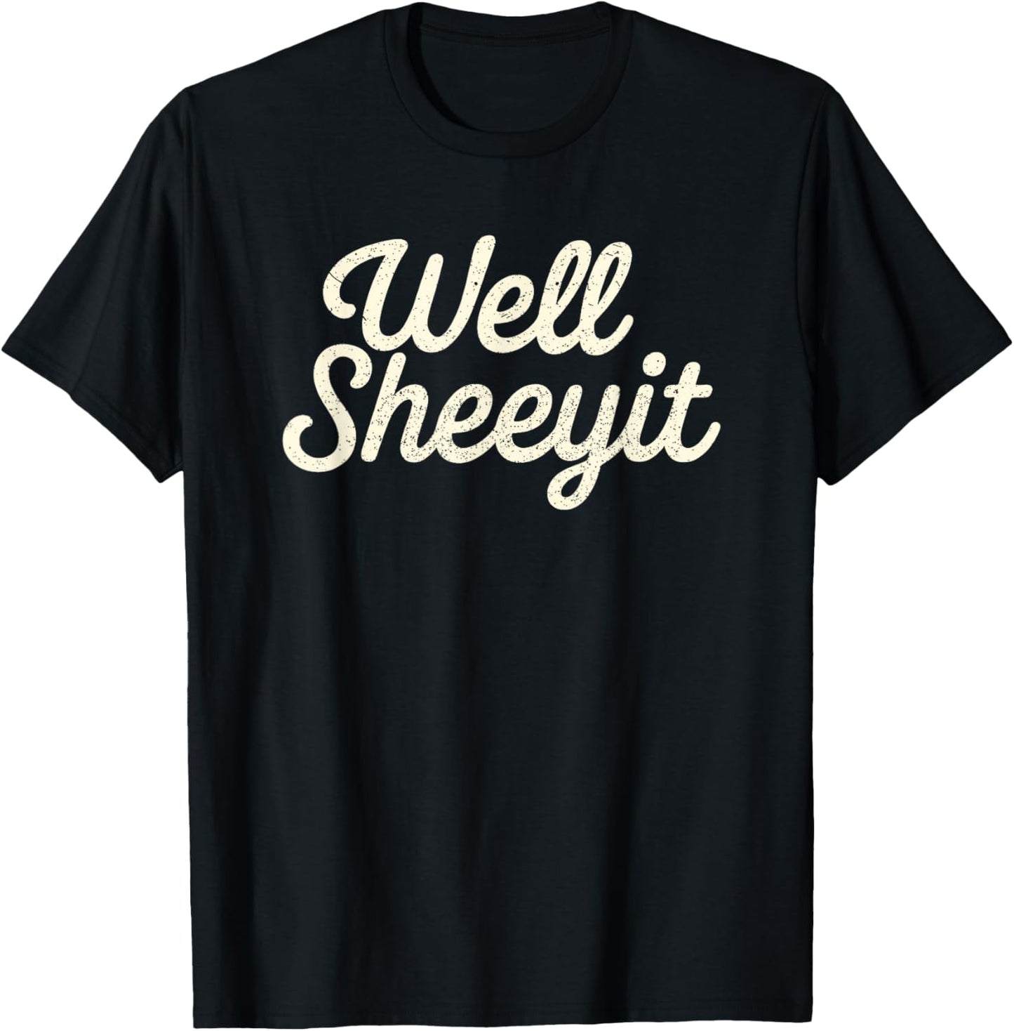 Funny Well Sheeyit Design T-Shirt