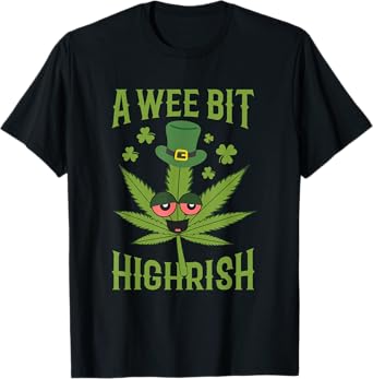 Wee Bit Highrish Weed Marijuana Cloverleaf St Patrick's Day T-Shirt