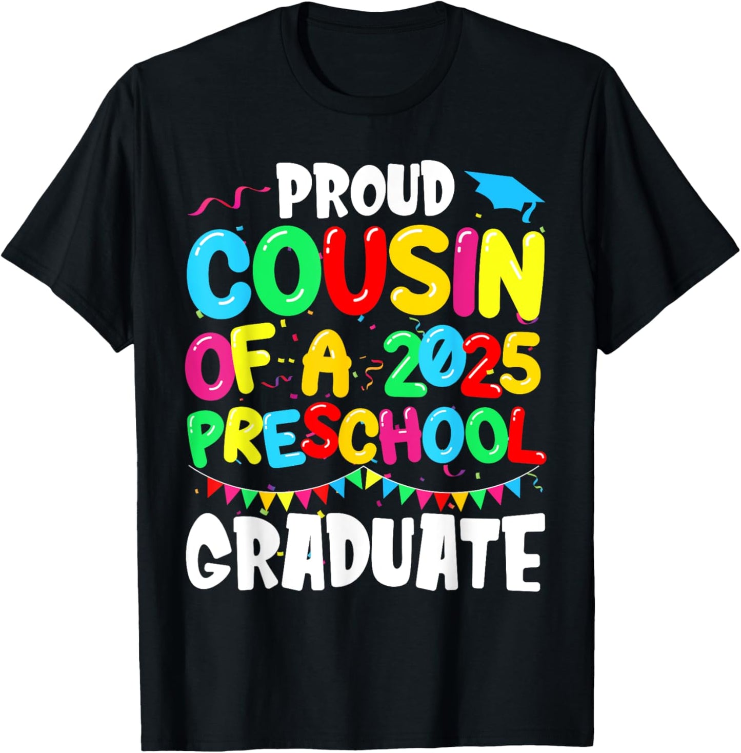 Proud Cousin Class Of 2025 Preschool Graduate Graduation T-Shirt