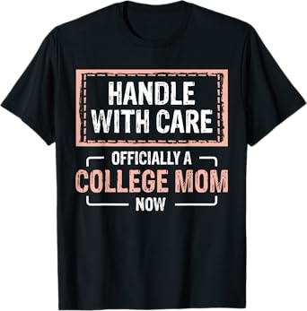 Leaving For College For Mom From Son College Drop Off T-Shirt